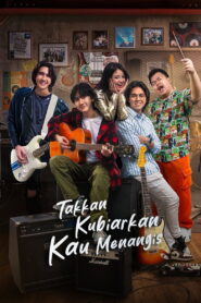 Takkan Kubiarkan Kau Menangis